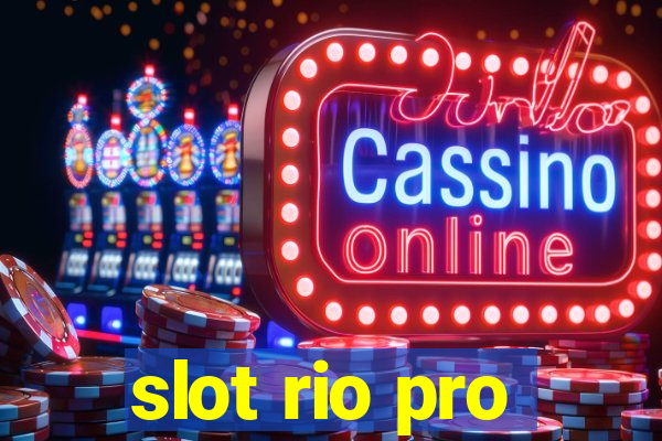 slot rio pro